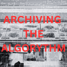 Archiving the Algorythm Image:  Josh Vyrtz